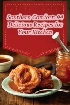 Paperback Southern Comfort: 94 Delicious Recipes for Your Kitchen Book