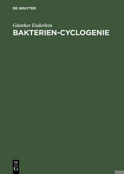 Hardcover Bakterien-Cyclogenie: Prolegomena Zu Untersuchungen Über Bau, Geschlechtliche Und Ungeschlechtliche Fortpflanzung Und Entwicklung Der Bakterien [German] Book