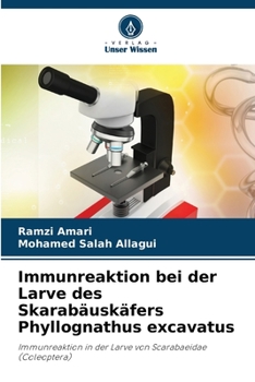 Immunreaktion bei der Larve des Skarabäuskäfers Phyllognathus excavatus: Immunreaktion in der Larve von Scarabaeidae (Coleoptera)