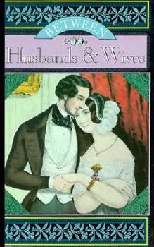 Hardcover Between Husbands and Wives: Quotations and Prose on the State of Marriage Book