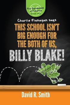 Paperback This School Isn't Big Enough For The Both Of Us, Billy Blake! Book