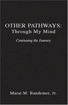 Paperback Other Pathways: Through My Mind - Continuing the Journey Book