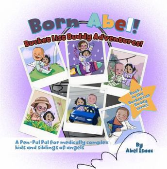 Bucket List Buddy Adventures: A Pen-Pal Pal for Medically Complex Kids and Siblings of Angels (Bucket List Buddy Ser.)
