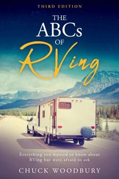 Paperback The ABCs of RVing: Everything you wanted to know about RVing but were afraid to ask Book