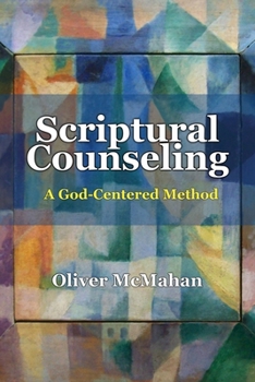 Paperback Scriptural Counseling: A God-Centered Method Book