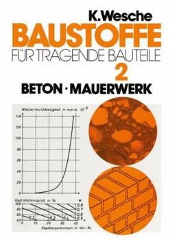 Paperback Baustoffe Für Tragende Bauteile: Band 2: Beton, Mauerwerk (Nichtmetallisch-Anorganische Stoffe): Herstellung, Eigenschaften, Verwendung, Dauerhaftigke [German] Book