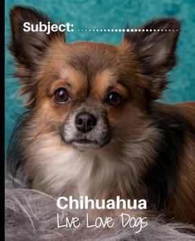 Paperback Chihuahua- Live Love Dogs!: Composition Notebook for Dog Lovers Book