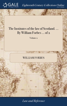 Hardcover The Institutes of the law of Scotland. ... By William Forbes ... of 2; Volume 2 Book