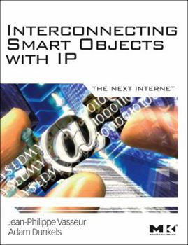 Paperback Interconnecting Smart Objects with IP: The Next Internet Book