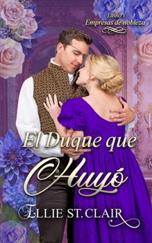 El duque que huyó (Empresas de nobleza) (Spanish Edition)