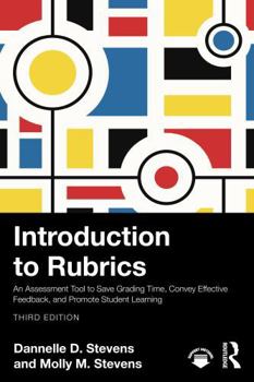 Paperback Introduction to Rubrics: An Assessment Tool to Save Grading Time, Convey Effective Feedback, and Promote Student Learning Book