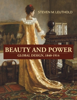 Paperback Beauty and Power, Global Design, 1840-1914 Book