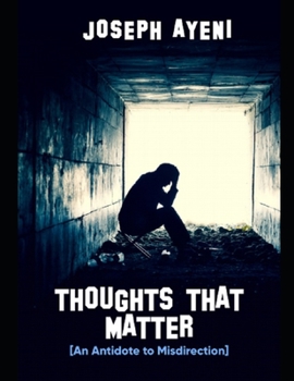 Paperback Thoughts That Matter: An Antidote to Misdirection Book