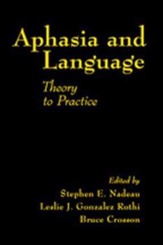 Hardcover Aphasia and Language: Theory to Practice Book