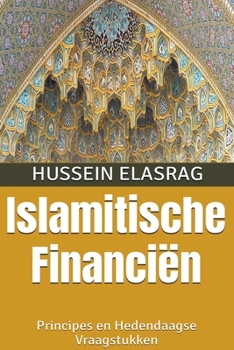 Paperback Islamitische Financiën: Principes en Hedendaagse Vraagstukken [Dutch] Book