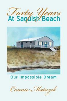 Paperback Forty Years at Saquish Beach: Our Impossible Dream Book