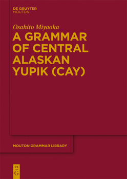 Hardcover A Grammar of Central Alaskan Yupik (Cay) Book