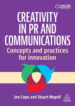 Hardcover Creativity in PR and Communications : Concepts and Practices for Innovation Book
