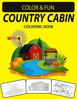 Paperback Country Cabin Adult Coloring Book: Country Cabin Coloring Book with Beautifully Decorated Houses for Relaxation Book