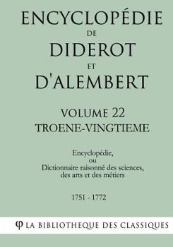 Paperback Encyclopédie de Diderot et d'Alembert - Volume 22 - TROENE-VINGTIEME [French] Book