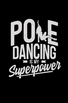 Pole dancing is my superpower: 6x9 Pole dancing | grid | squared paper | notebook | notes