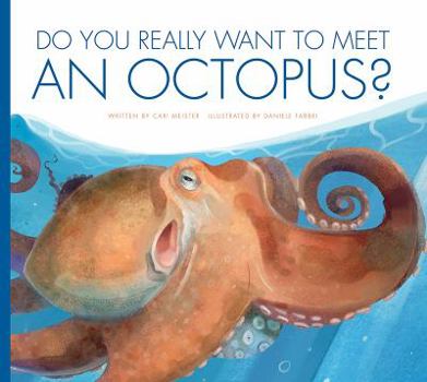 Paperback Do You Really Want to Meet an Octopus? Book