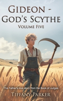 Gideon: God's Scythe (Judged in Love)