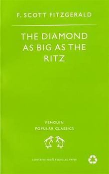 Paperback The Diamond as Big as the Ritz and Other Stories (Penguin Popular Classics) Book