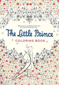 Paperback The Little Prince Coloring Book: Beautiful Images for You to Color and Enjoy... Book