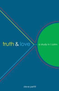 Paperback Truth & Love: A Study in 1 John: Lifetouch Bible Study Book