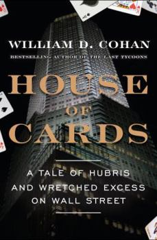 Hardcover House of Cards: A Tale of Hubris and Wretched Excess on Wall Street Book