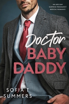 Doctor Baby Daddy: An age gap, surprise pregnancy, medical romance (Forbidden Doctors)