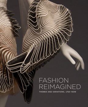 Hardcover Fashion Reimagined: Themes and Variations 1700-Now Book