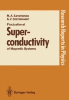 Fluctuational Superconductivity of Magnetic Systems (Research reports in physics)