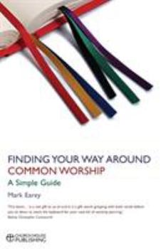 Paperback Finding Your Way Around Common Worship: A Simple Guide Book