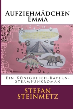 Paperback Aufziehmädchen Emma: Ein Steampunkroman [German] Book