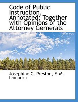 Paperback Code of Public Instruction, Annotated; Together with Opinions of the Attorney Gernerals Book