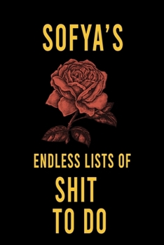 Paperback Sofya's Endless Lists of Shit to do: Lined Writing Notebook Journal with Personalized Name Quote, 120 Pages, (6x9), Simple Freen Flower With Black Tex Book