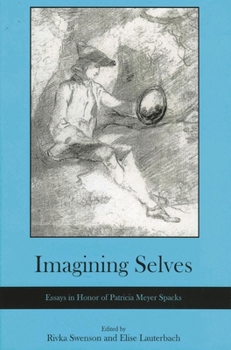 Imagining Selves: Essays in Honor of Patricia Meyer Spacks