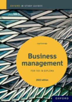 Paperback Oxford IB Diploma Programme: Business Management Study Guide 2022 Book