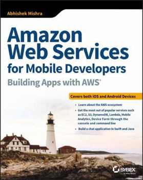 Paperback Amazon Web Services for Mobile Developers: Building Apps with Aws Book
