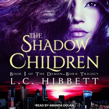 The Shadow Children - Book #1 of the Demon-Born Trilogy