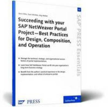 Hardcover Succeeding with Your SAP Netweaver Portal Project--Best Practices for Design, Composition, and Operation: SAP Press Essentials 22 Book