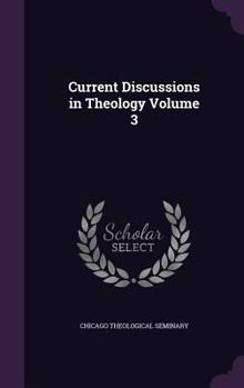 Current discussions in theology Volume 3