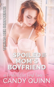 Paperback Spoiled by My Mom's Boyfriend: A Forbidden First Time Book