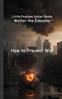 How to Prevent War (Little Problem Solver Books)