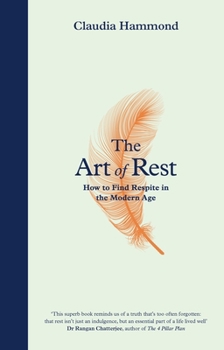Hardcover The Art of Rest: How to Find Respite in the Modern Age Book