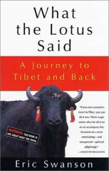 Paperback What the Lotus Said: A Journey to Tibet and Back Book