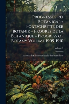 Paperback Progressus rei botanicae = Fortschritte der Botanik = Progrès de la botanique = Progress of botany Volume v.3 1909-1910 Book
