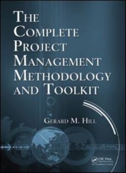 Hardcover The Complete Project Management Methodology and Toolkit Book